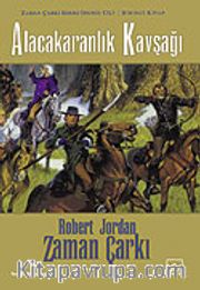 Alacakaranlık Kavşağı / Zaman Çarkı 10. Cilt (1. Kitap)
