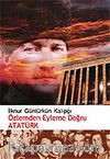 Özlemden Eyleme Doğru Atatürk