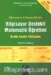 Bilgisayar Destekli Matematik Öğretimi Öğretmen Çalışma Kitabı