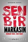 Sen Bir Markasın & Markanı Yarat, Fark Yarat!)