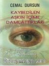 Kaybedilen Aşkın İçime Damlattıkları