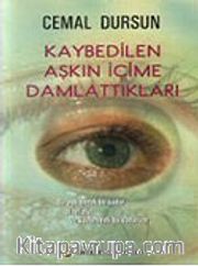 Kaybedilen Aşkın İçime Damlattıkları