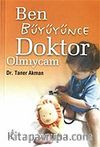 Ben Büyüyünce Doktor Olmıycam