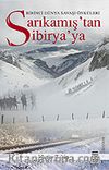 Sarıkamış'tan Sibirya'ya / Birinci Dünya Savaşı Anıları