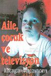 Aile Çocuk ve Televizyon
