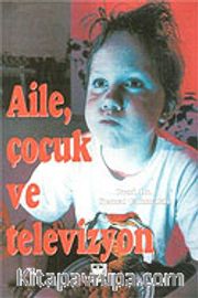 Aile Çocuk ve Televizyon