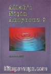 Allah'ı Niçin Anıyoruz ?