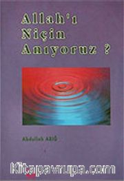 Allah'ı Niçin Anıyoruz ?