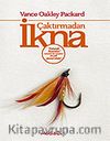 Çaktırmadan İkna
