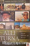 Allı Turna & Anadolu Aleviliğine Bakışlar (İnsan, Mekan ve Anılar)