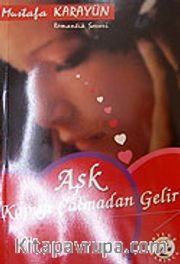 Aşk Kapıyı Çalmadan Gelir