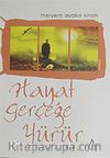Hayat Gerçeğe Yürür