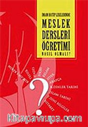 Meslek Dersleri Öğretimi Nasıl Olmalı? İmam Hatip Liselerinde