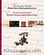Dünden Yarına Haberleşmenin Serüveni