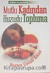 Mutlu Kadından Huzurlu Topluma