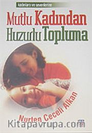 Mutlu Kadından Huzurlu Topluma