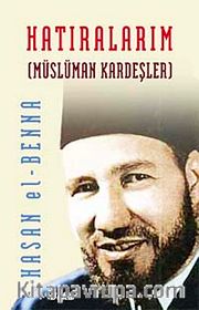 Hatıralarım / Müslüman Kardeşler