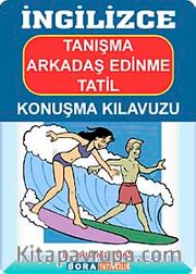 İngilizce Tanışma Arkadaş Edinme Tatil Konuşma Kılavuzu