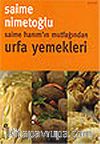 Saime Hanım'ın Mutfağından Urfa Yemekleri