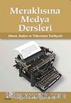 Meraklısına Medya Dersleri & Basın Radyo ve Televizyon Tarihçesi