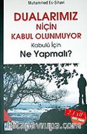 Dualarımız Niçin Kabul Olunmuyor Kabulü İçin Ne Yapmalı?