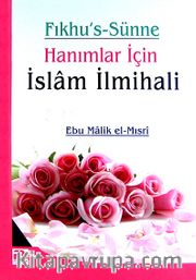 Fıkhu's-Sünne Hanımlar İçin İslam İlmihali