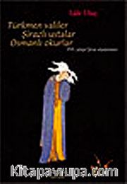 Türkmen Valiler Şirazlı Ustalar Osmanlı Okurlar (Türkçe)