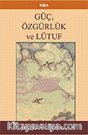 Güç Özgürlük ve Lütuf