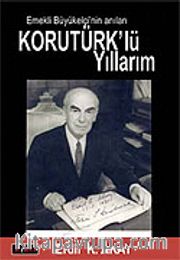 Korutürk'lü Yıllarım