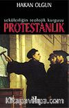 Sekülerliğin Teolojik Kurgusu: Protestanlık