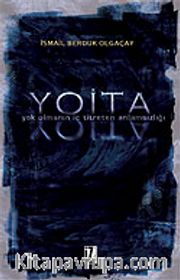 Y.O.İ.T.A. (Yok Olmanın İç Titreten Anlamsızlığı)