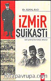 İzmir Suikastı / Bir Suikastın Perde Arkası