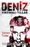 Deniz / Fırtınalı Yıllar