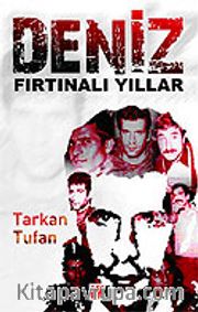 Deniz / Fırtınalı Yıllar