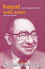 Hayat Tatlı Zehir / Aydın Boysan Kitabı