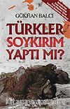 Türkler Soykırım Yaptı mı? / Genelkurmay Atase Başkanlığı Arşiv Belgeleri Sözde Soykırım İddialarını Yanıtlıyor