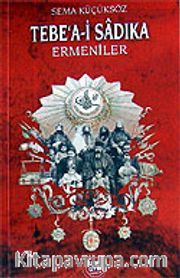 Tebe'a-i Sadıka / Ermeniler