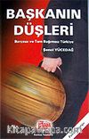 Başkanın Düşleri / Borçsuz ve Tam Bağımsız Türkiye