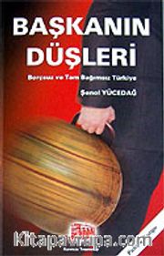 Başkanın Düşleri / Borçsuz ve Tam Bağımsız Türkiye