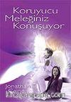 Koruyucu Meleğiniz Konuşuyor