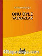 Onu Öyle Yazmazlar