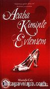 Acaba Kiminle Evlensem