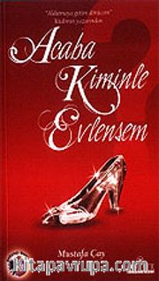 Acaba Kiminle Evlensem