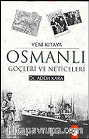 Osmanlı Göçleri ve Neticeleri / Yeni Kıtaya