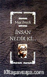 İnsan Nedir ki...