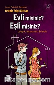 Evli misiniz, Eşli misiniz? / Tanıştık, Nişanlandık, Evlendik
