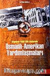 Osmanlı - Amerikan Yardımlaşmaları / Belgelerle 1889-1894 Afetlerinde