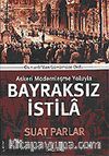 Bayraksız İstila / Osmanlıdan Günümüze Ordu Askeri Modernleşme Yoluyla