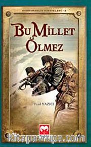 Bu Millet Ölmez / Kahramanlık Hikayeleri-1