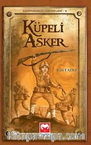 Küpeli Asker / Kahramanlık Hikayeleri-3